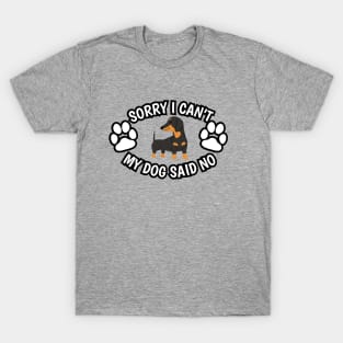 My Dog Said No (Dachshund Edition) T-Shirt